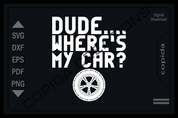 Download Dude Where's My Car Svg Cutting File - Car svg Collection